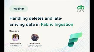 Handling Deletes and Late-Arriving Data in Fabric Ingestion