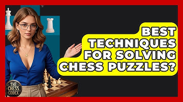 Best Techniques For Solving Chess Puzzles? - The Chess Codex