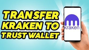 How to Transfer Crypto from Kraken to Trust Wallet Easily