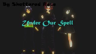 【MMD】Under... our spell!【GIFT】