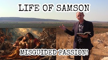 Lessons from the Life of Samson, Delilah, Sampson Overview, Beth Shemesh, Israel, Philistines