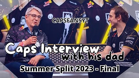LEC interview Caps and Caps dad - Summer Split Final - 2023.07.30