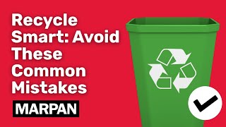 Recycle Smart: Avoid These Common Mistakes