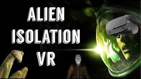 Based Mantis Takes On 8 Synthetics in Alien Isolation: MotherVR Mod with Oculus Rift S