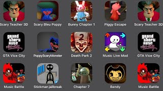 Scary Teacher 3D,Scary Blue Poppy,Bunny Chapter,Piggy Escape,GTA Vice City,Death Park 2,Stickman