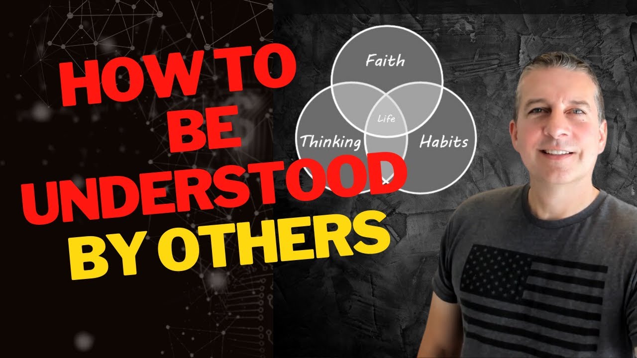 How to Be Understood by Others (2 Tips for Christians to Get Along Well ...
