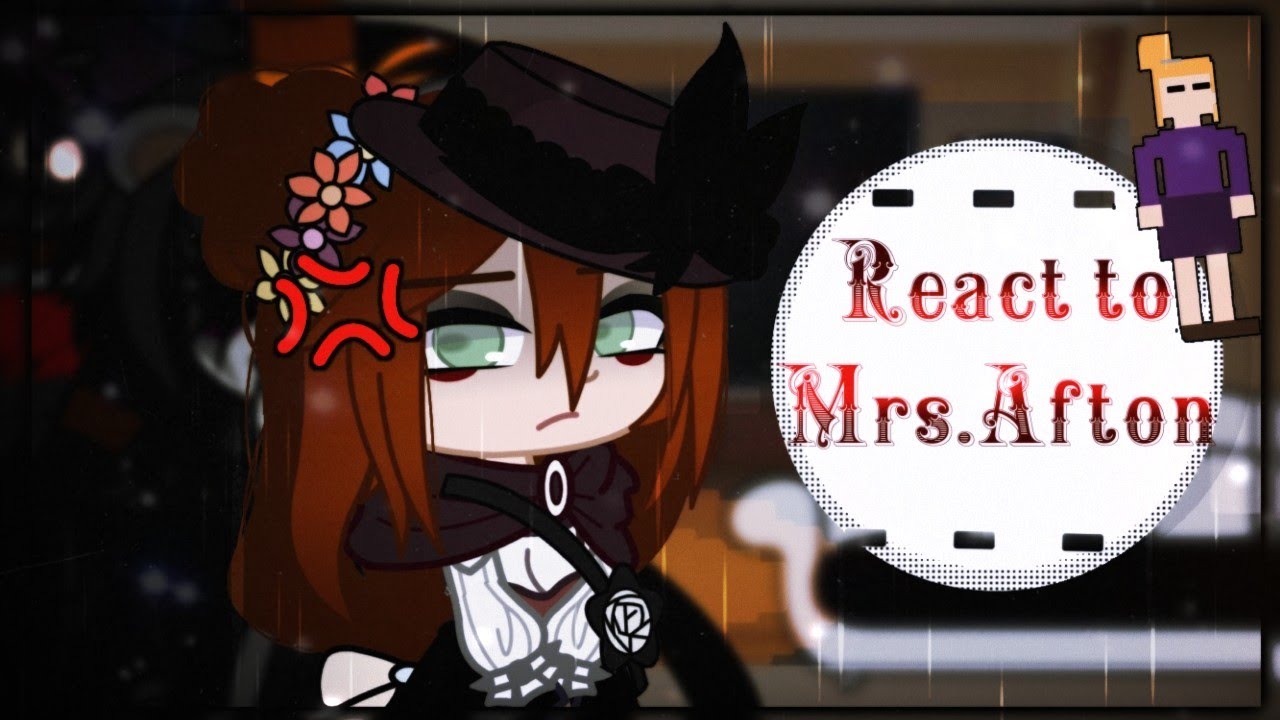 | Afton family react to Mrs Afton | 5/5 |