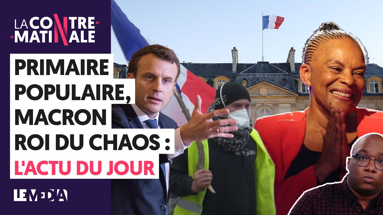 PRIMAIRE POPULAIRE, MACRON ROI DU CHAOS : L'ACTU DU JOUR | Contre-Matinale #82