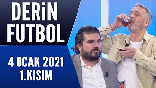 Derin Futbol 4 Ocak 2021 Kısım 1/2