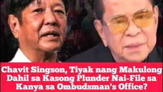 Chavit Singson, Tiyak nang Makulong Dahil sa Kasong Plunder Nai-File sa Kanya sa Ombudsman's Office?