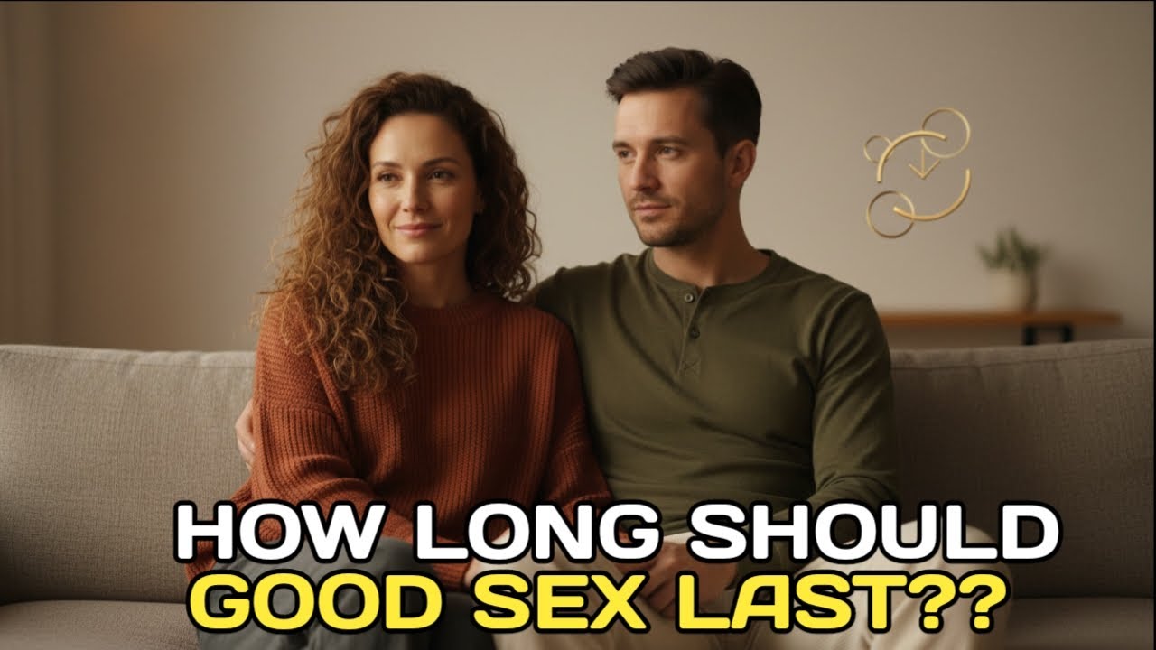 How Long Sex Should REALLY Last (Science Explains) 