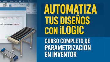 Curso de Parametrización en Inventor con iLogic – Automatiza tus Diseños