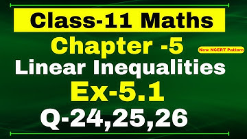 Class 11th Maths, Ex-5.1, Q24,25,26 Chapter 5 ( Linear Inequalities ) Maths CBSE NCERT