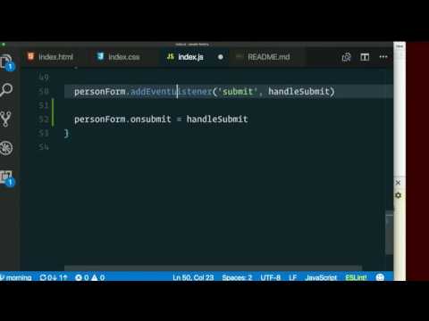 Day 3 - Morning, part 4: addEventListener vs. onsubmit - XTBC 2017 Session 2