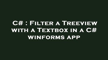 C# : Filter a Treeview with a Textbox in a C# winforms app