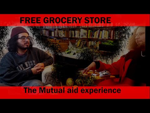 The mutual aid experience: Free grocery store.