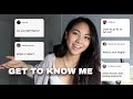 GET TO KNOW ME! (answering your questions)