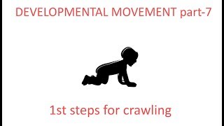 Developmental Movement - part-7  Crawling-1