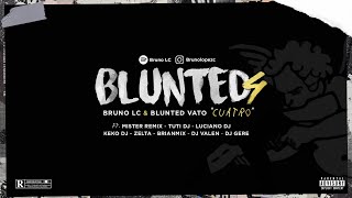 Video thumbnail of "Bruno LC, Blunted Vato - BLUNTED 4 (ft. Varios Artistas)"