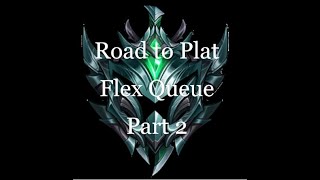 GO IN!!!  Road to Platinum in Flex Queue Episode - 2
