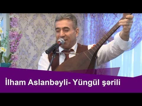 Aşıq İlham Aslanbəyli--Könül Körpümüzdə öz havaları ilə (Yüngül Şərili)