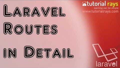Laravel  Routes 5.8  explained in detail | laravel Tutorial | Laravel Create Controller