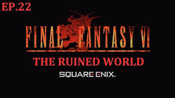 FINAL FANTASY VI PIXEL REMASTER EP. 22 THE RUINED WORLD