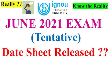 IGNOU June 2021 EXAM Date Sheet Released (Tentative ) ??[Know the Reality ] Check Your Exam Date