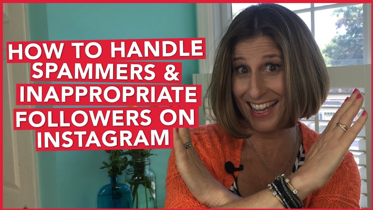 How To Handle Spammers And Inappropriate Followers On Instagram