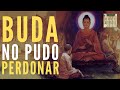 "NO PUEDO PERDONARTE" | La vez que Buda no pudo perdonar