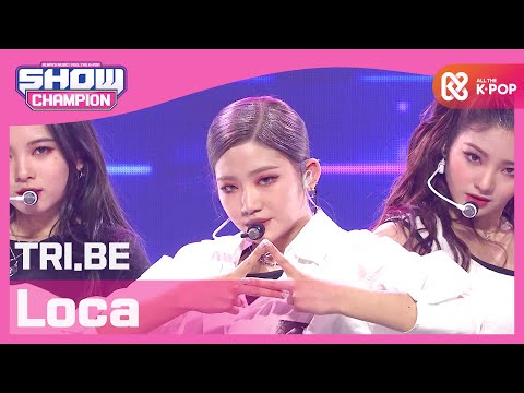 [Show Champion] 트라이비 - 로카 (TRI.BE - Loca) l EP.386