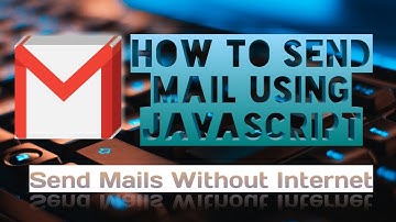 How to send mail using JavaScript |Sending Emails without internet using JavaScript |SMTP|JavaScript