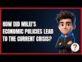 How Did Milei's Economic Policies Lead to the Current Crisis?