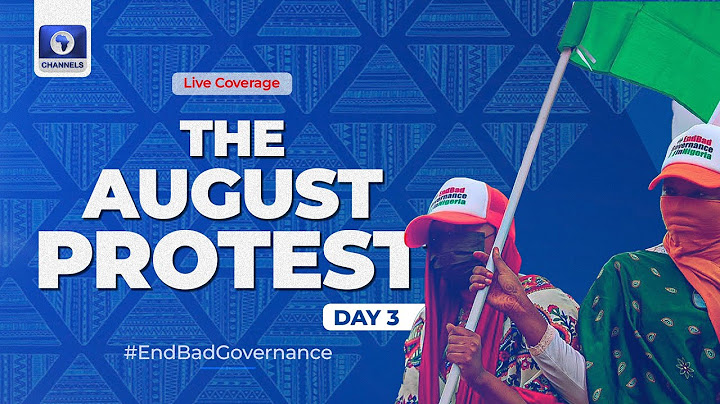 The August Protest — #EndBadGovernance | Day 3