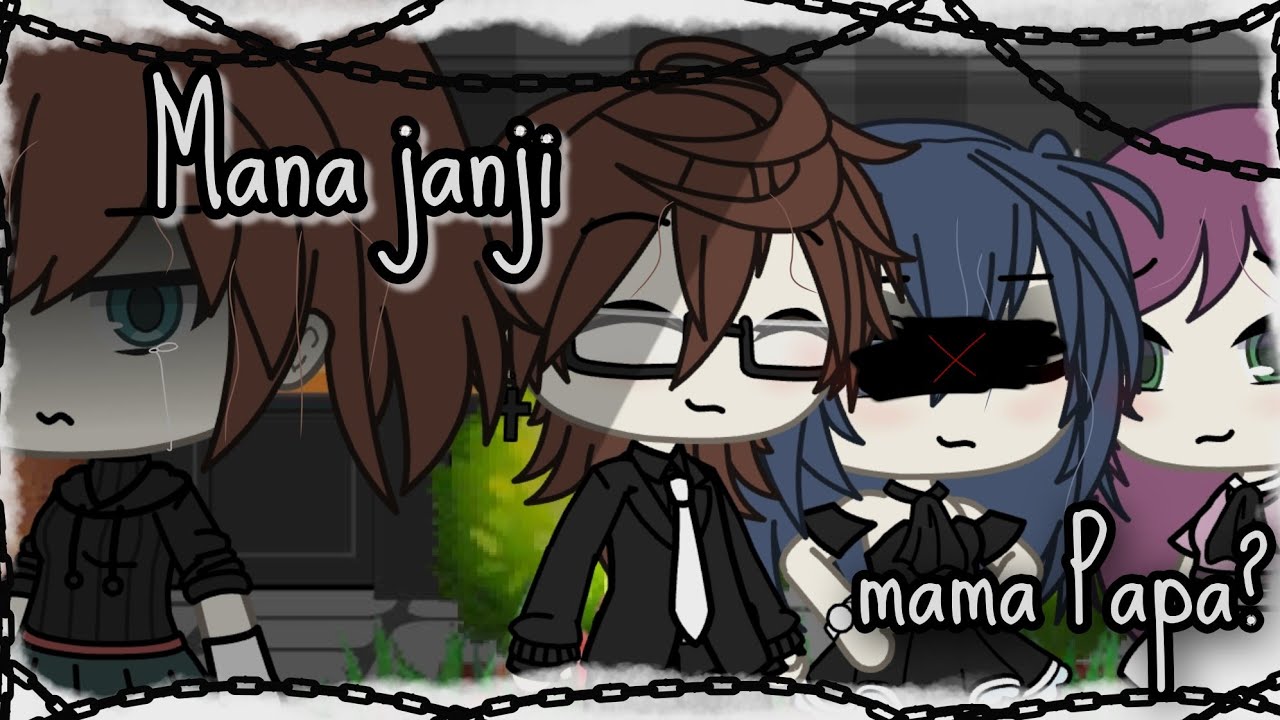 |•`Mana Janji Mama Papa•`|GLMM×•Gacha Life Indonesia🇮🇩•`