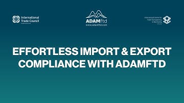 Effortless Import & Export Compliance with ADAMftd