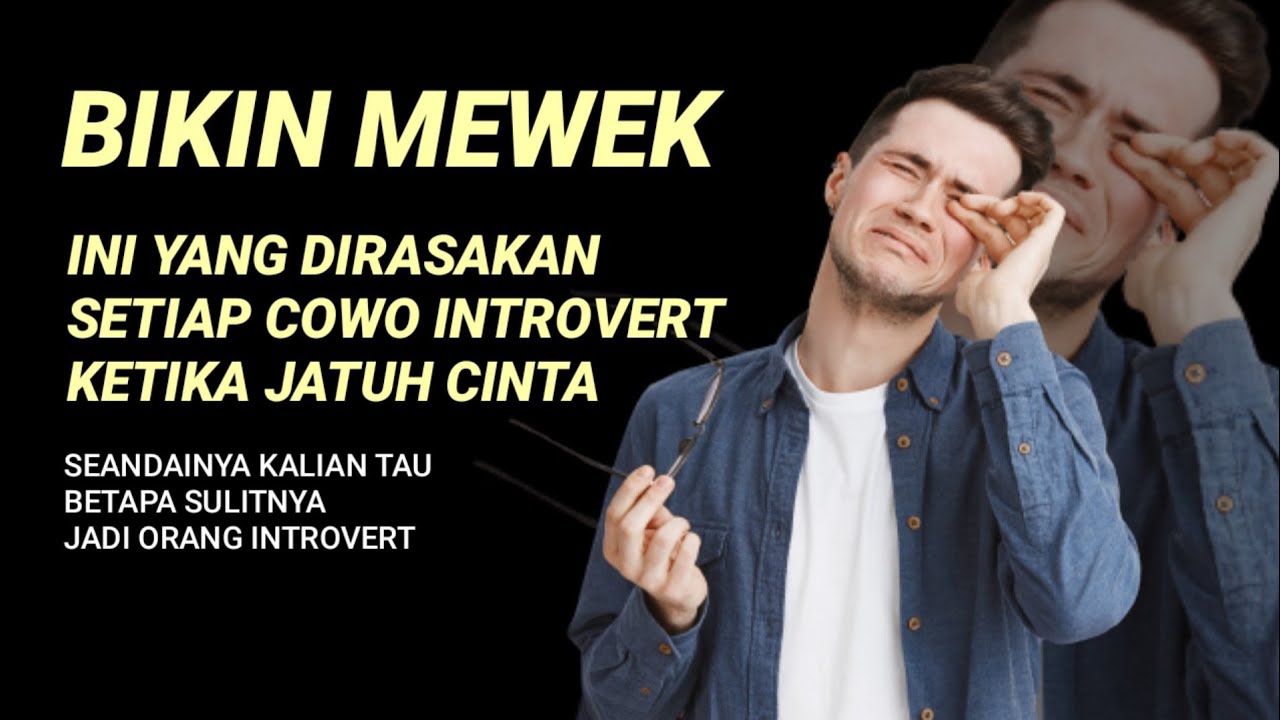 suka dan duka cowo introvert ketika mencintai seseorang - YouTube