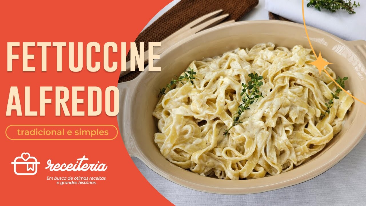 O FETTUCCINE ALFREDO TRADICIONAL E SABOROSO - YouTube