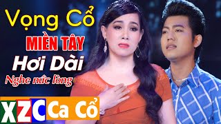 Vọng Cổ Hơi Dài Chọn Lọc nghe nức lòng hàng triệu con tim | Lk Ca Cổ Hay Nhất 2021