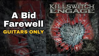 Killswitch Engage - A Bid Farewell (Guitars Only)