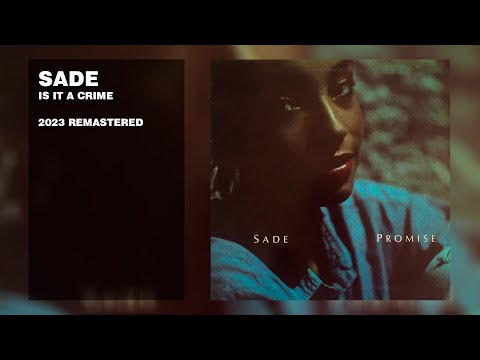 Sade - Is It A Crime (2023 Remastered)
