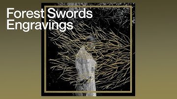 Forest Swords - Engravings [FULL ALBUM]