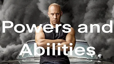 Dominic Toretto All Powers and Abilities