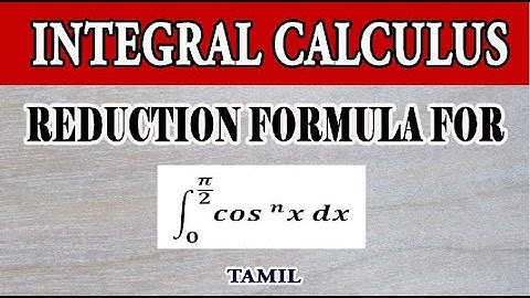 Reduction Formula For Integration | Integral Calculus | Maths Board Tamil
