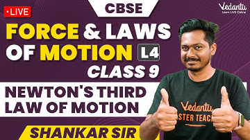 Force and Laws of Motion L4 | Third Law of Motion | CBSC Class 9 | 🔥 Shankar Sir
