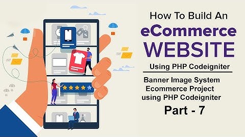 Dynamic Banner image in ecommerce project using php codeigniter for beginner to expert. Part 7