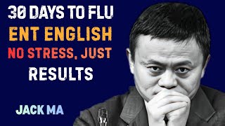 30 Days to Fluent English – No Stress, Just Results JACK MA