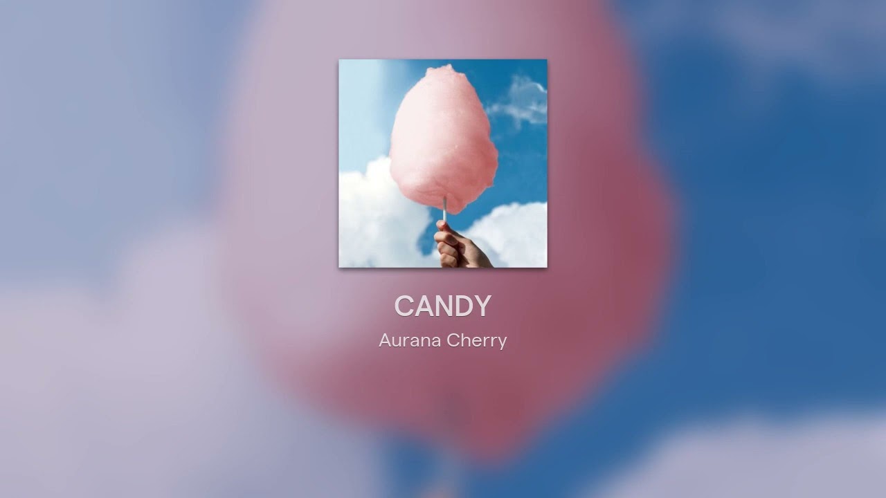 Watch Aurana Cherry - CANDY on YouTube Watch Aurana Cherry - CANDY on YouTube