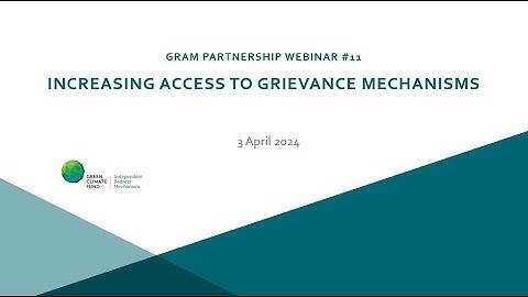 11th GRAM Webinar: Increasing Access to Grievance Mechanisms