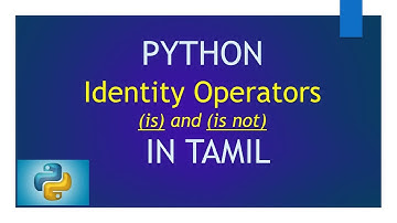 Identity Operators in Python - is, is not | Python Tutorial in Tamil for Beginners